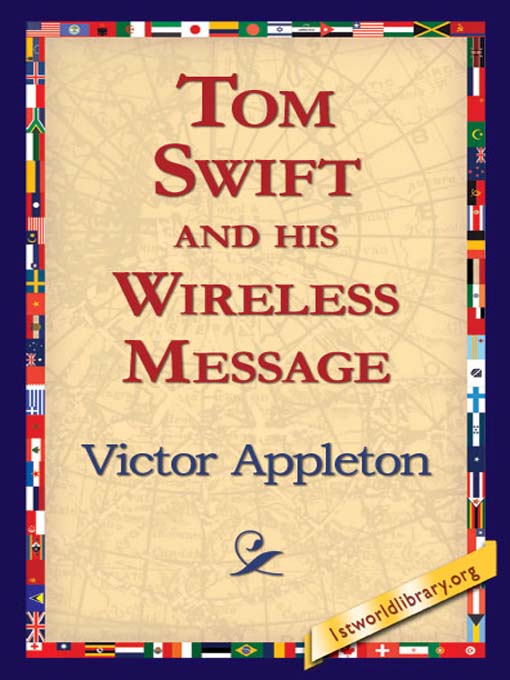 Title details for Tom Swift and his Wireless Message by Victor Appleton - Available